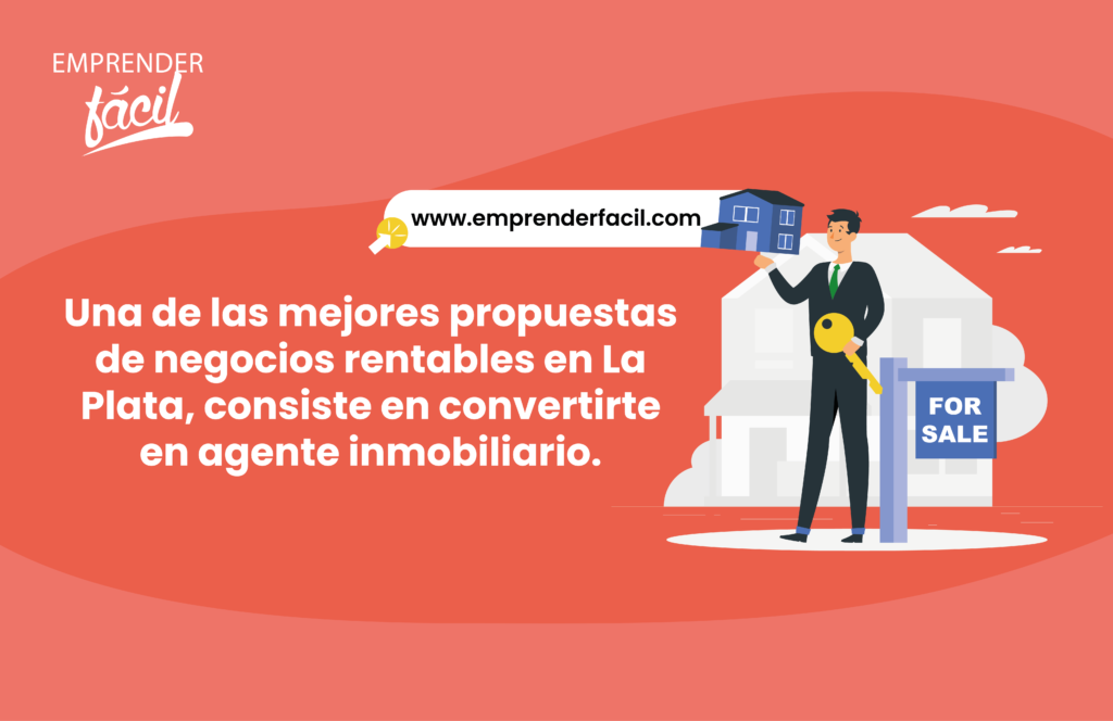 Una de las mejores propuestas de negocios rentables en La Plata es convertirse en agente inmobiliario.