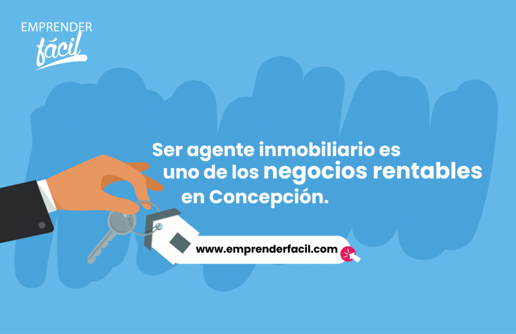 Ser agente inmobiliario es uno de los negocios más rentables en Concepción.