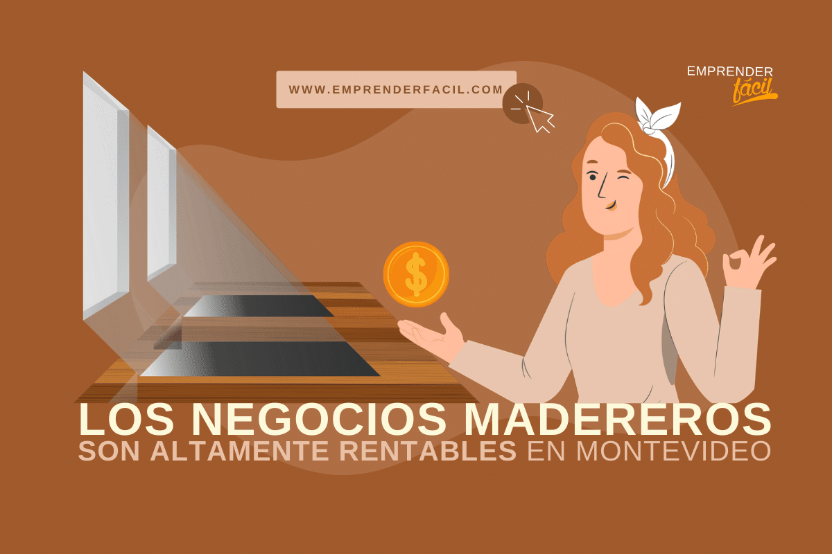 Montar un negocio maderero en una de las empresas rentables de Montevideo