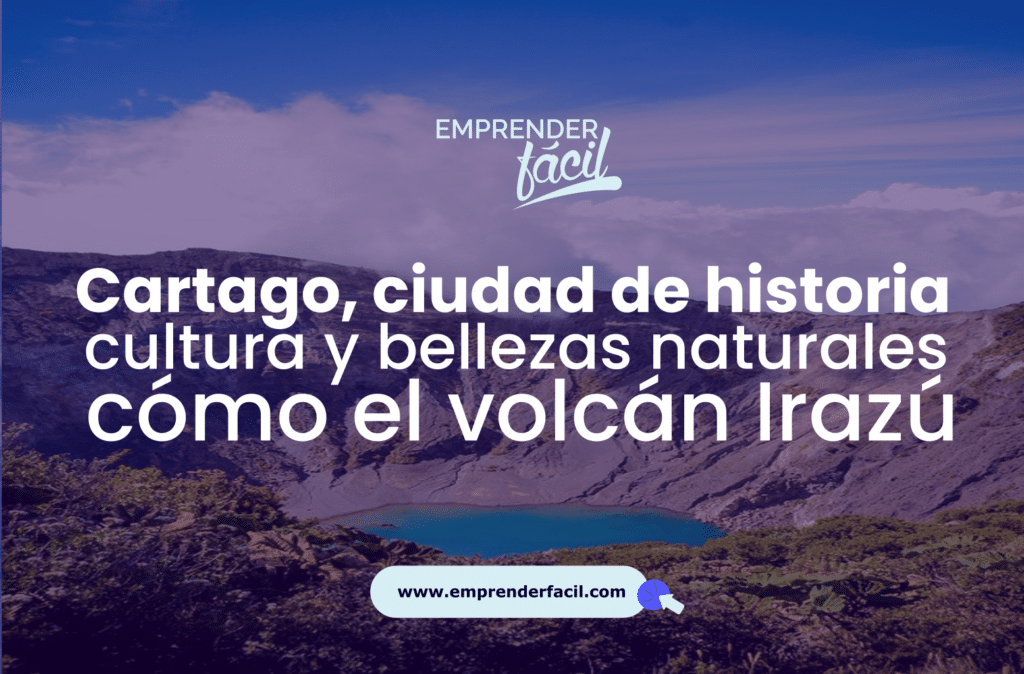 Cartago, ciudad de historia, cultura y bellezas naturales como el volcán Irazú